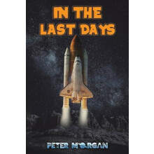 In the Last Days by Peter Morgan Paperback Book
