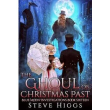 The Ghoul of Christmas Past by Steve Higgs Paperback Book