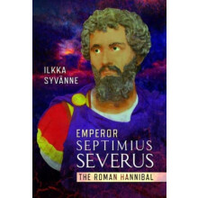 Emperor Septimius Severus by Ilkka Syvanne Hardcover Book