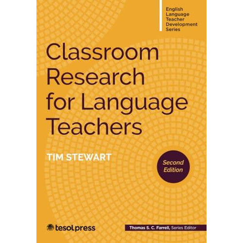 Classroom Research for Language Teachers by Tim Stewart Paperback Book