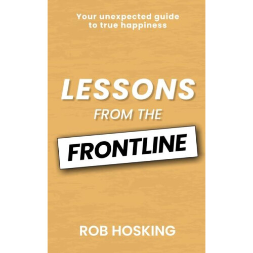 LESSONS FROM THE FRONTLINE by Rob Hosking Paperback Book