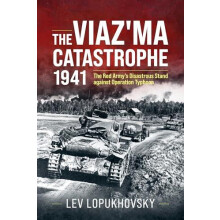The Viazma Catastrophe 1941 by Stuart Britton Hardcover Book