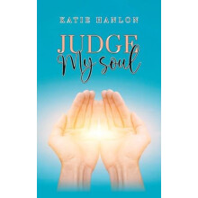 Judge My Soul by Katie Hanlon Paperback Book