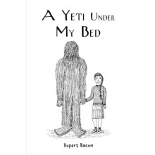 A Yeti Under My Bed by Rupert Bacon Paperback Book