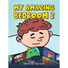My Amazing Bedroom 2 by Andrew Crooks Paperback Book