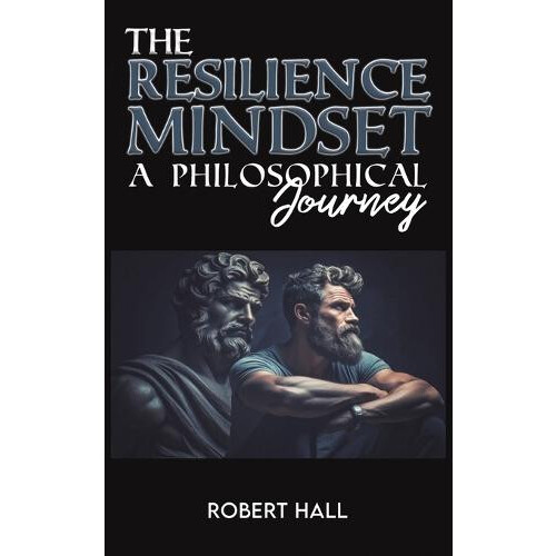 The Resilience Mindset by Robert Hall Paperback Book