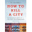 How to Kill a City by Dr. Peter Moskowitz Paperback Book 1