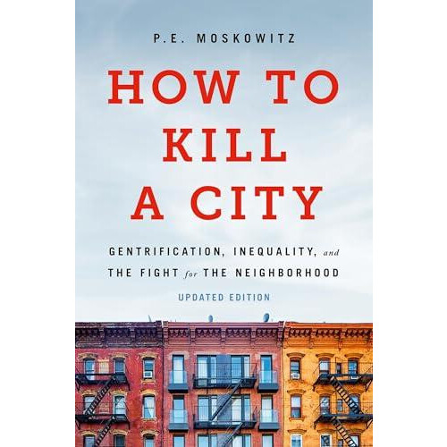How to Kill a City by Dr. Peter Moskowitz Paperback Book