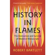 History in Flames by Bartlett Robert University of St Andrews Scotland