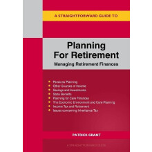 A Straightforward Guide to Planning for Retirement Managing Retirement