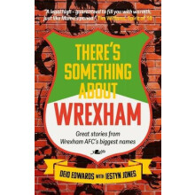 Theres Something About Wrexham by Iestyn Jones Paperback Book