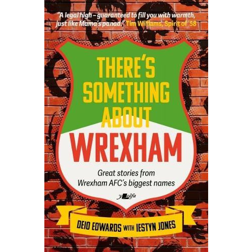 Theres Something About Wrexham by Iestyn Jones Paperback Book