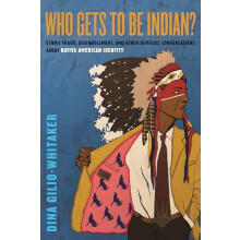 Who Gets to Be Indian by Dina GilioWhitaker Hardcover Book