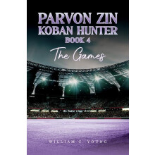 Parvon Zin Koban Hunter Book 4 The Games by William C. Young Paperback