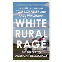 White Rural Rage by Paul Waldman Paperback Book