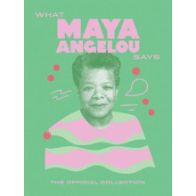 What Maya Angelou Says by Quadrille Hardcover Book