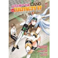 Lets Buy the Land and Cultivate It in a Different World Manga Vol. 7 b