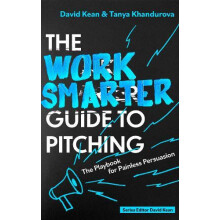 The Work Smarter Guide to Pitching by Tanya Khandurova Paperback Book