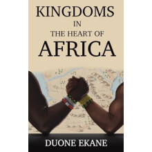 Kingdoms in the Heart of Africa by Duone Ekane Paperback Book