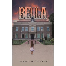 Bella by Carolyn Friesen Paperback Book