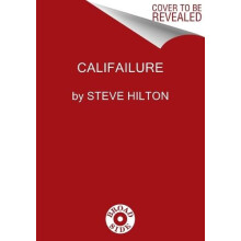 Califailure by Steve Hilton Hardcover Book