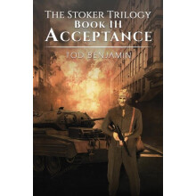 The Stoker Trilogy Book III Acceptance by Tod Benjamin Paperback Book