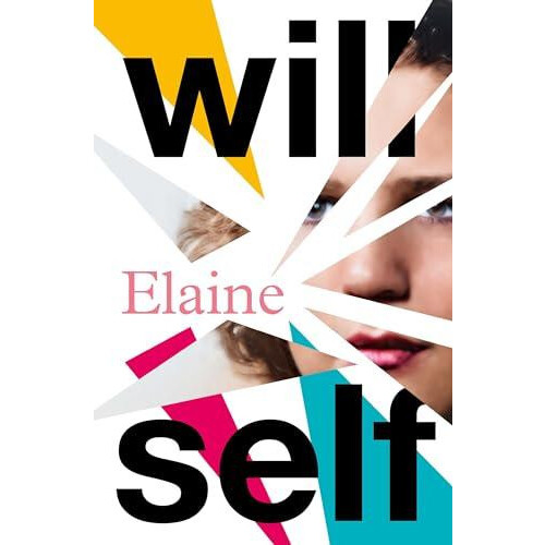Elaine by Will Self Hardcover Book