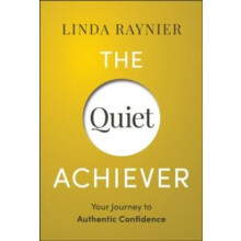 The Quiet Achiever by Linda Raynier Hardcover Book