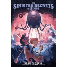 The Sinister Secrets of Singe by Sean Ferrell Paperback Book