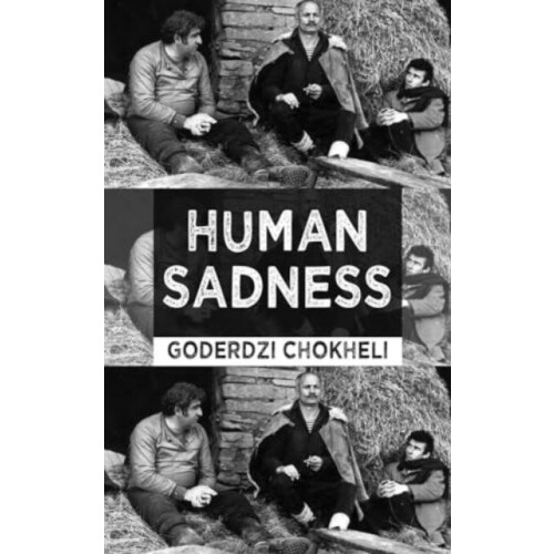 Human Sadness by Goderdzi Chokheli Paperback Book