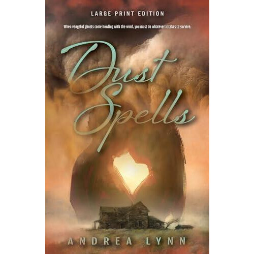 Dust Spells Large Print Edition by Andrea Lynn Paperback Book