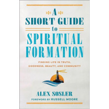 A Short Guide to Spiritual Formation by Alex Sosler Paperback Book