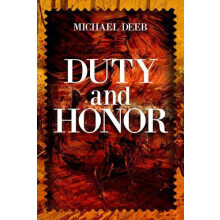 Duty and Honor by Michael Deeb Hardcover Book
