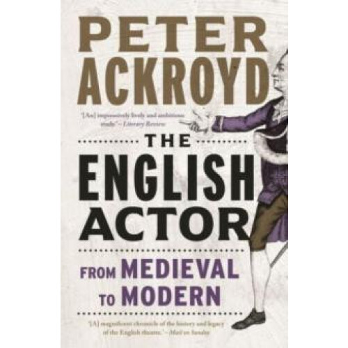 The English Actor by Peter Ackroyd Paperback Book
