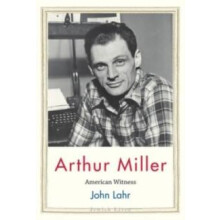 Arthur Miller by John Lahr Paperback Book