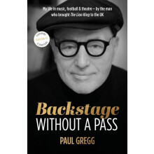 Backstage Without a Pass by Paul Gregg Hardcover Book