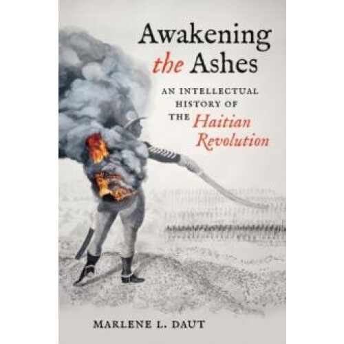 Awakening the Ashes by Marlene L. Daut Hardcover Book
