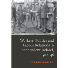 Workers Politics and Labour Relations by Gerard Hanley Hardcover Book