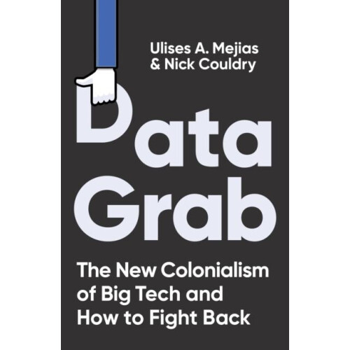 Data Grab by Nick Couldry Hardcover Book