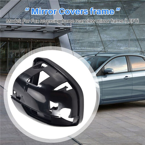 Left Rear View Mirror Cover Frame Mirror Shell Base Exterior Accessories for  Focus 2008-2017 1