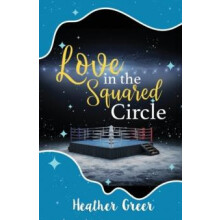 Love in the Squared Circle by Heather Greer Paperback Book