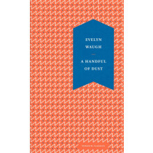 A Handful of Dust by Evelyn Waugh Hardcover Book