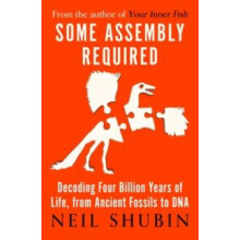 Some Assembly Required by Neil Shubin Paperback Book