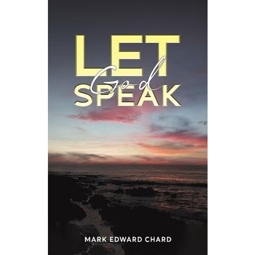 Let God Speak by Mark Edward Chard Paperback Book