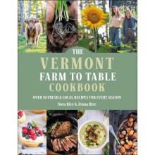 The Vermont Farm to Table Cookbook by Nora Rice Hardcover Book