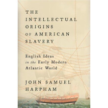 Intellectual Origins of American Slavery by John Samuel Harpham Hardco