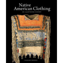 Native American Clothing by Theodore Brasser Paperback Book