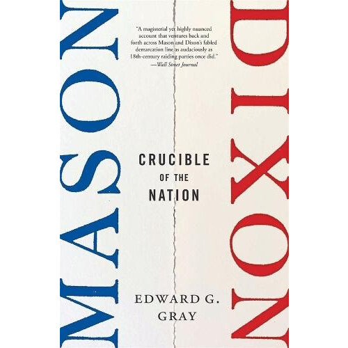 MasonDixon by Edward G. Gray Paperback Book