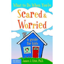 What to Do When Youre Scared Worried by James J. Crist Paperback Book