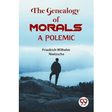 The Genealogy Of Morals a Polemic Paperback Book
